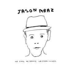 Jason Mraz - We Sing. We Dance. We Steal Things. (Albumcover)
