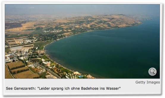See Genezareth: "Leider sprang ich ohne Badehose ins Wasser"